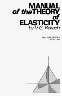 کتاب Manual of the Theory of Elasticity نوشته  V. G. Rekach